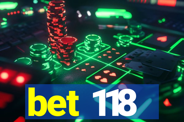 bet 118